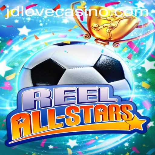 ReelAllStars: The Ultimate Gaming Experience with JDLove.PH